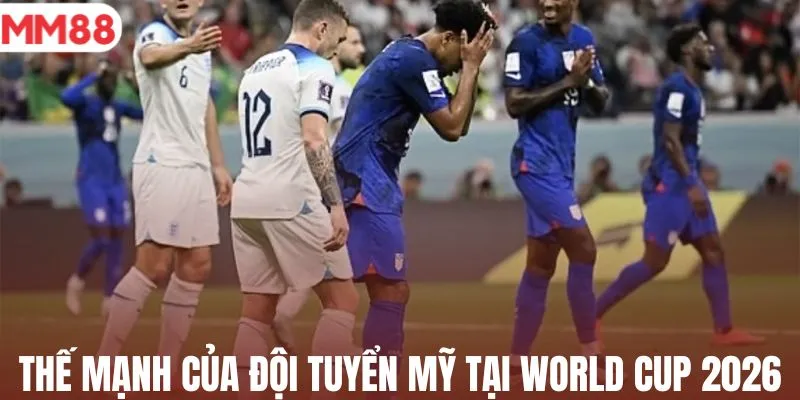 Thế mạnh của đội tuyển Mỹ tại World Cup 2026