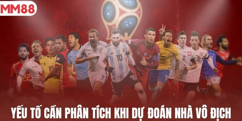 Những yếu tố cần phân tích trước khi dự đoán nhà vô địch